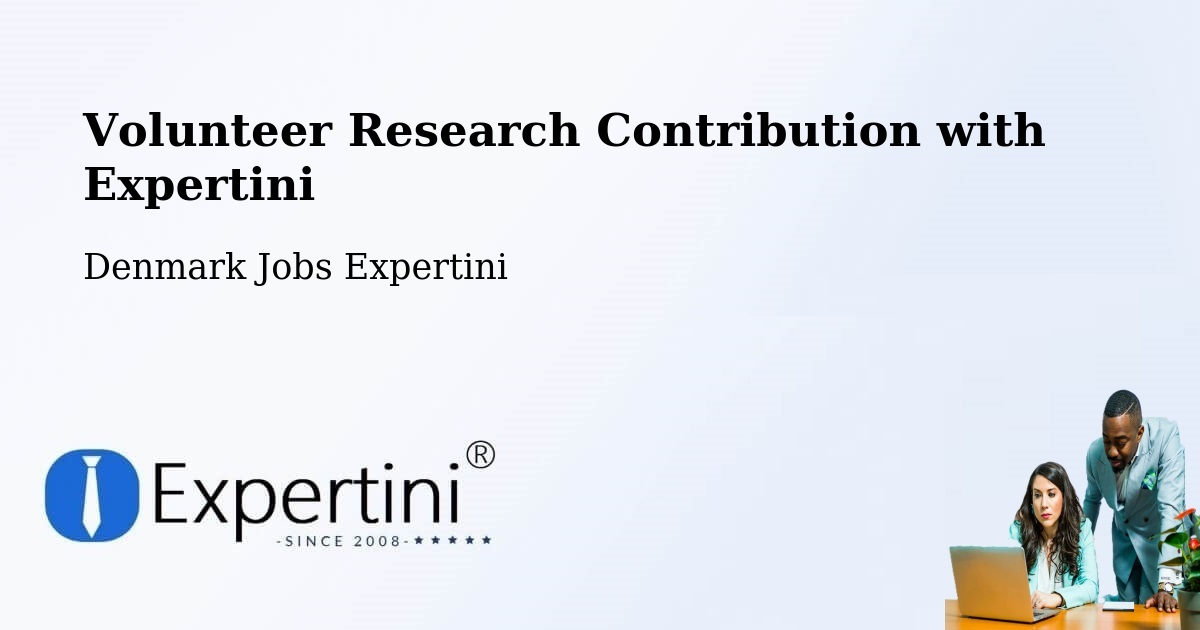 Volunteer Research Contribution Program – Gråsten - Denmark Jobs Expertini